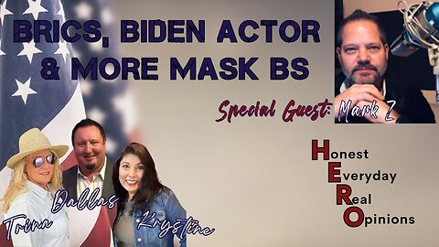 BRICS, Biden Actor & More Mask BS With Special Guest Mark Z!