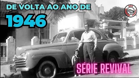Série Revival: De volta ao ano de 1946 - ano muito especial para o Brasil