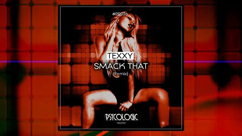 Texxy - Smack That (Remix) #PR026