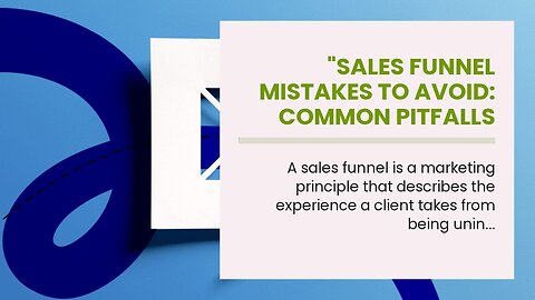 "Sales Funnel Mistakes to Avoid: Common Pitfalls and How to Overcome Them" Things To Know Befor...