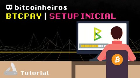 Setup inicial com Host de terceiros - Tutorial BTCpayServer