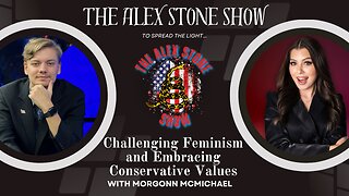 Alex Stone and Morgonn McMichael | Challenging Feminism and Embracing Conservative Values