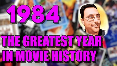 1984... The Greatest Year in Movie History !