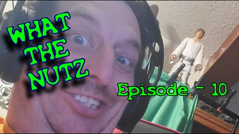What the NUTZ Episode 10