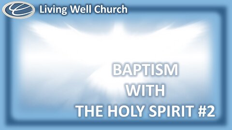 438 Baptism With The Holy Spirit #2