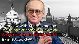 Interview with Yuri Bezmenov -- A Warning to the Entire World -- The Four Stages of Ideological Subversion (1984) 📌 Transcript G. Edward Griffin 📌