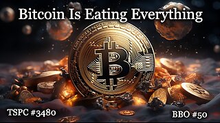 Bitcoin is Eating Everything - Epi-3479