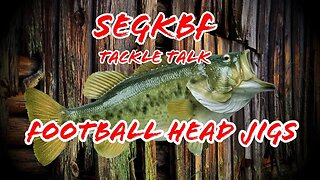 Kayak Bass Fishing- Football Head Jigs