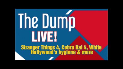 The Dump LIVE Saturday addition| Y the last man, Hollywood bathing, Stranger things 4, Cobra Kai