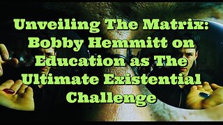 Bobby Hemmitt: Education as the Ultimate Existential Challenge