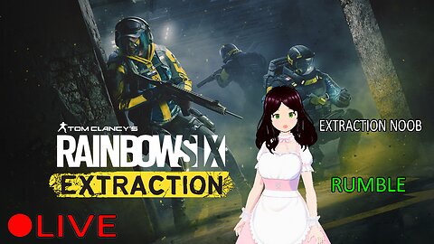 (VTUBER) - Maid Vtuber tries out Rainbow Six Extraction - RUMBLE