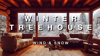 Winter Treehouse | Wind & Snow Falling | Relaxing Snowy Nature Ambience | For 3 Hours