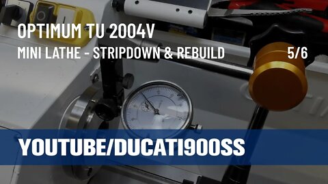 5/6 Mini Lathe Stripdown & Rebuild - Optimum TU 2004v