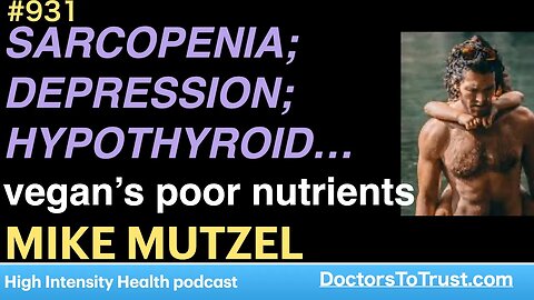 MIKE MUTZEL a | SARCOPENIA; DEPRESSION; HYPOTHYROID…due to vegan’s poor nutrients