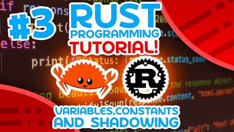 Rust Tutorial #3 - Variables, Constants and Shadowing