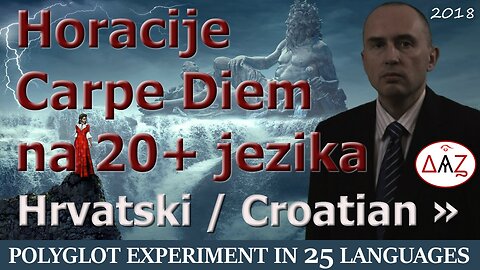 Polyglot Experiment: Carpe Diem in CROATIAN & 24 More Languages with Comments (25 videos)