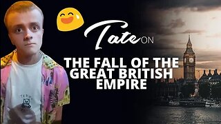 The Fall of the Great British Empire | Episode #114 [May 9, 2019] #andrewtate #tatespeech