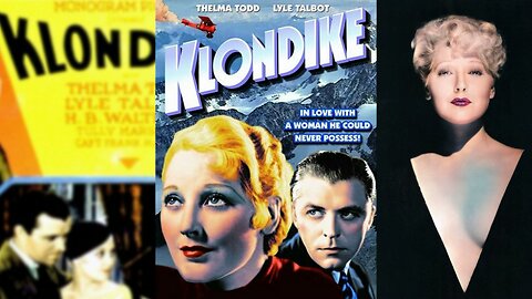 KLONDIKE (1932) Thelma Todd, Lyle Talbot & Henry B. Walthall | Adventure, Drama | B&W