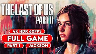 The Last Of Us: Part 2 - FULL GAME - 4K HDR Full Gameplay - GROUNDED DIFFICULTY