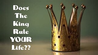 Does The KING Rule Your Life?