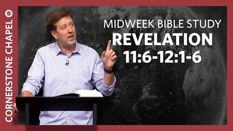 Midweek Bible Study | Revelation 11:6-12:1-6 | Gary Hamrick