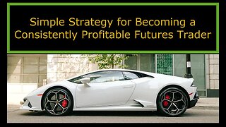 Simple Strategy for Becoming a Consistently Profitable Futures Trader