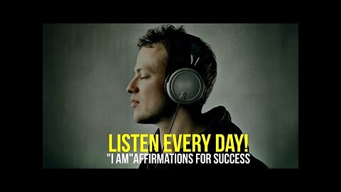 LISTEN EVERY DAY! "I AM" Affirmations For Success