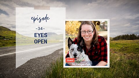 Eyes Open | Episode 34 | Dr. Ginger Pelc | Two Roads Crossing