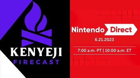 Nintendo Direct June 2023 Watch Along w/ Kenyeji Firecast