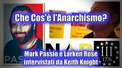 Che Cos'è L’Anarchismo? Mark Passio e Larken Rose intervistati da Keith Knight