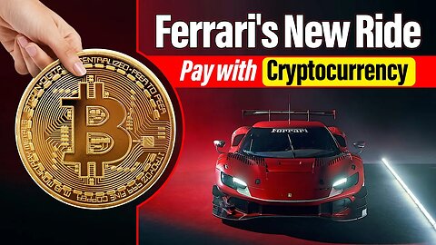 Ferrari's New Ride: Pay with Cryptocurrency | Crypto News | Bitcoin News