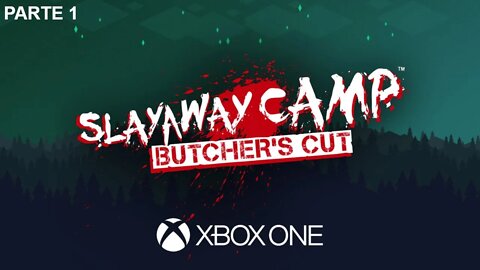 SLAYAWAY CAMP: BUTCHER'S CUT - PARTE 1 (XBOX ONE)