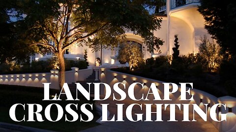 Landscape Cross Lighting • General Overview • Free Landscape Lighting Course