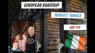 European Roadtrip Vacation of a Lifetime Dublin Ireland Day 11