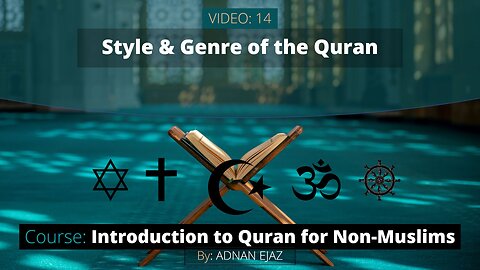 14: Style and Genre of the Quran| Intro to Quran for Non-Muslims