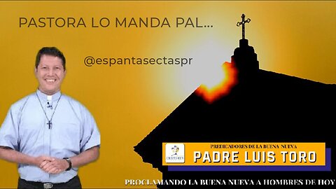 PASTORA MANDA PAL 🙈 AL PADRE LUIS TORO.