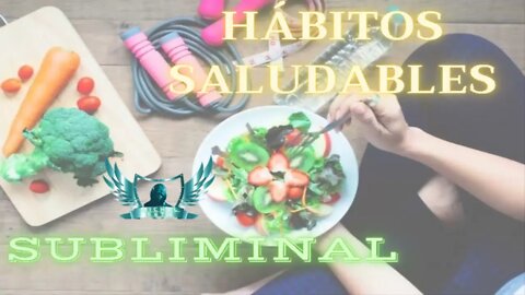 Hábitos Saludables - Audio Subliminal 2021