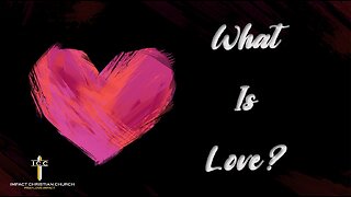 What is Love?