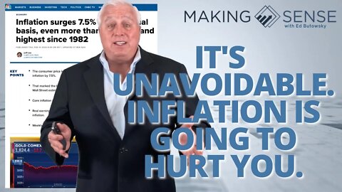It's Unavoidable. Inflation is Going to Hurt You. | Making Sense with Ed Butowsky