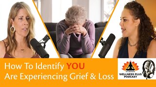 How to Release Grief, Sadness & Anxiety with Grief Counselor Lisa Keefauver | WellnessPlus Podcast