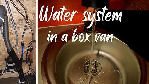 We have running water! DIY box van water system