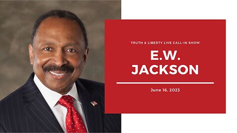 Truth & Liberty Live Call-In Show with Bishop EW Jackson