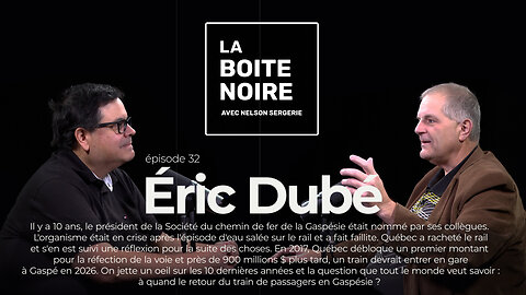 La Boîte Noire avec Nelson Sergerie : Éric Dubé