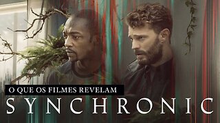 Synchronic - O Que Os Filmes Revelam