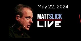 Matt Slick Live, 5/22/2024
