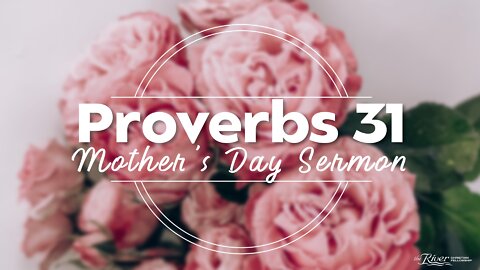 Proverbs 31 - Sermon with Pastor Mike Kestler