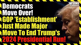 Democrats Move Over! Gop 'Establishment' Just Made Major Move To End Trump'S 2024 Presidential Run!