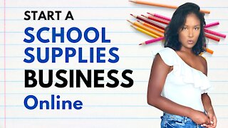 How to Start a School Supplies Business Online