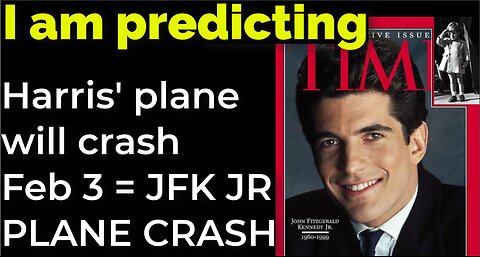 I am predicting: Harris' plane will crash on Feb 3 = JFK JR PLANE CRASH PROPHECY