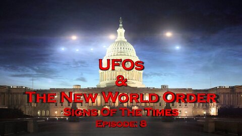 UFOs and The New World Order, Signs of the Times, E8